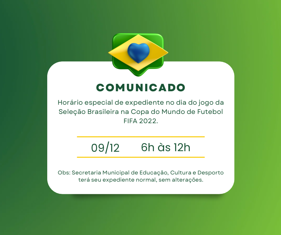 PMCB - PREFEITURA TERÁ EXPEDIENTE DIFERENCIADO NESTA SEGUNDA, DEVIDO AO  JOGO DA SELEÇÃO BRASILEIRA NAS OITAVAS DE FINAL DA COPA DO MUNDO